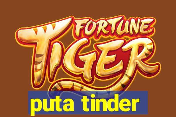 puta tinder